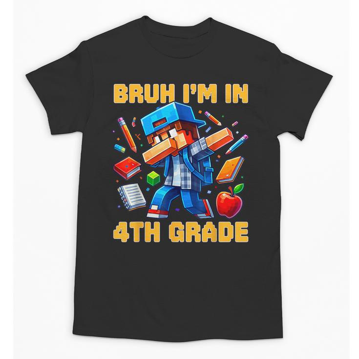 Bruh I'm In 4th Grade Dabbing Boys Kids Gamer Back To School Unisex T-Shirt