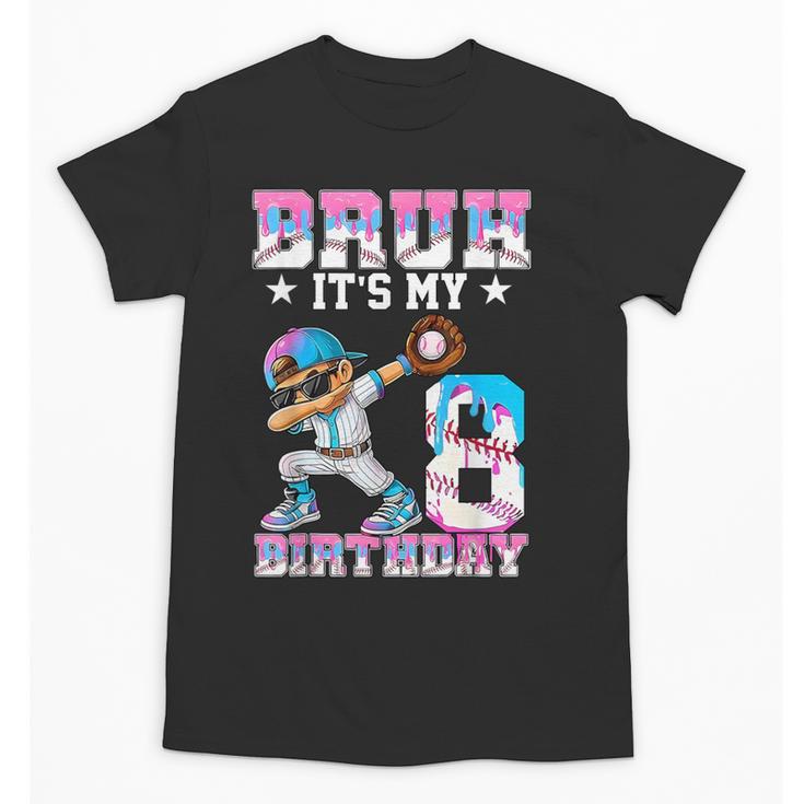 Bruh It's My 8th Birthday Baseball Ice Cream Drip 8 Year Old Unisex T-Shirt