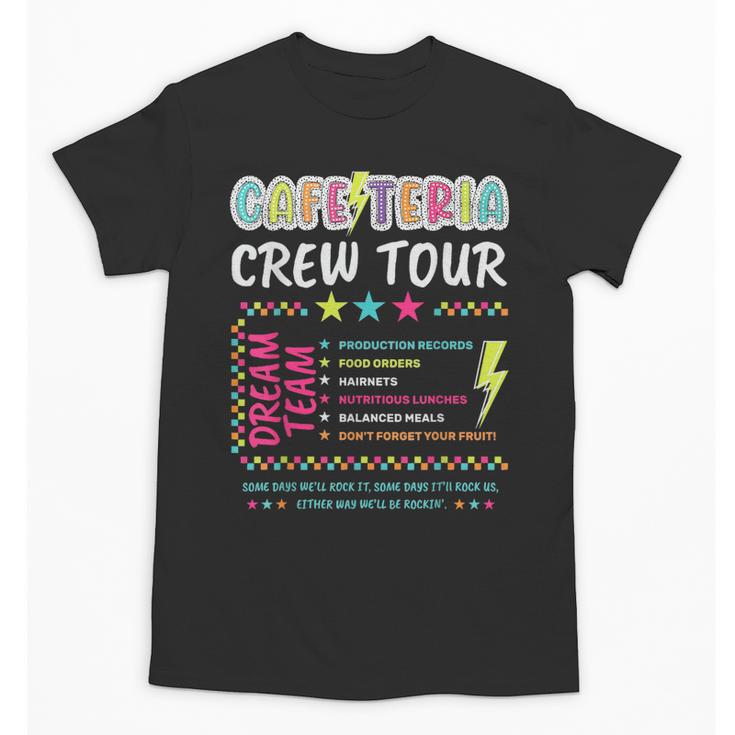 Cafeteria Crew Tour Lunch Lady Dream Team Back To School Unisex T-Shirt