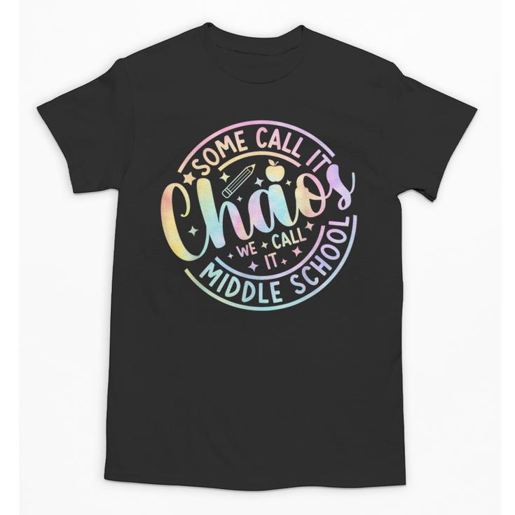 Some Call It Chaos We Call It Middle School Back To School Unisex T-Shirt
