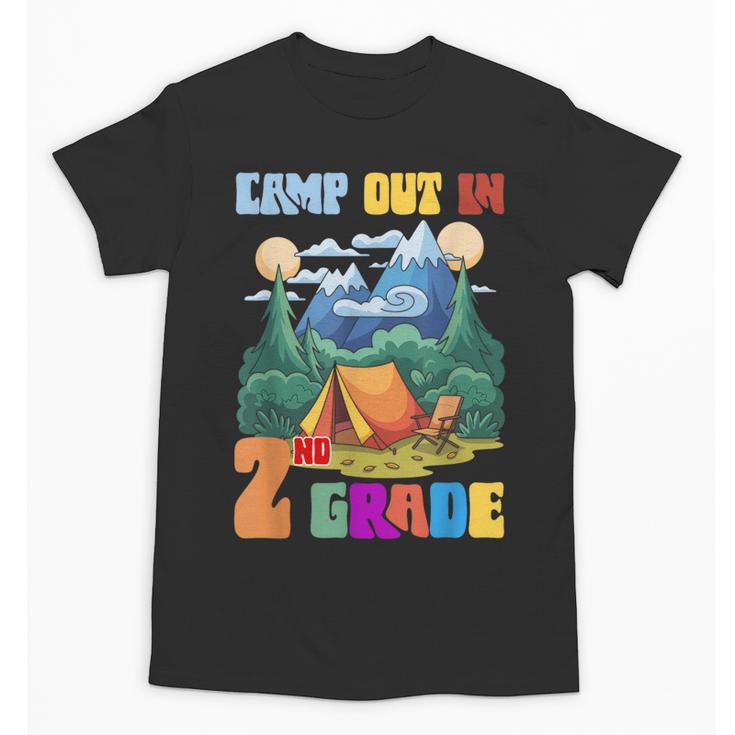 Camp Out In 2nd Grade Back To School For Camping Lover Unisex T-Shirt