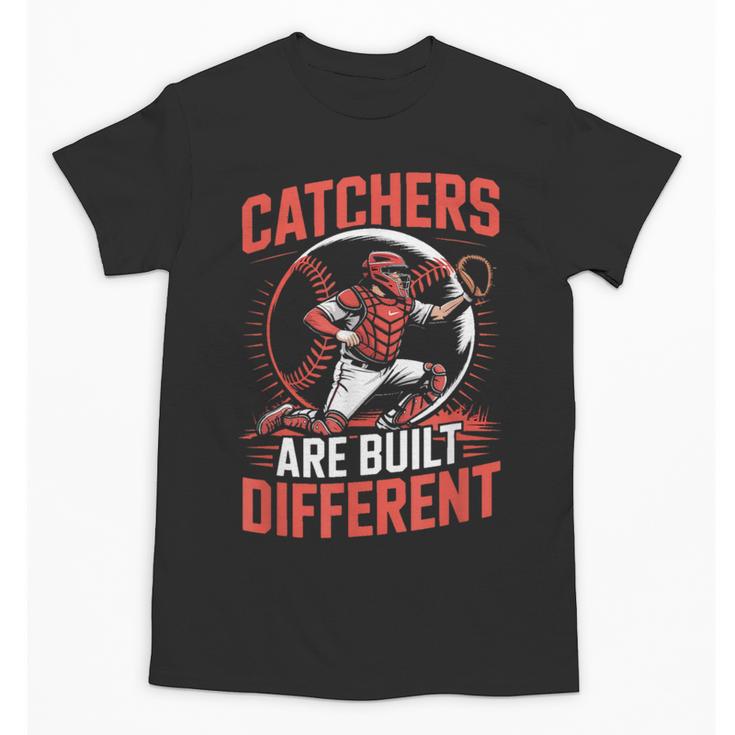 Catchers Are Built Different Baseball Catcher Unisex T-Shirt