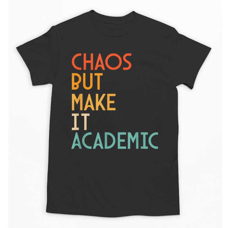 Chaos But Make It Academic Retro Back To School Unisex T-Shirt