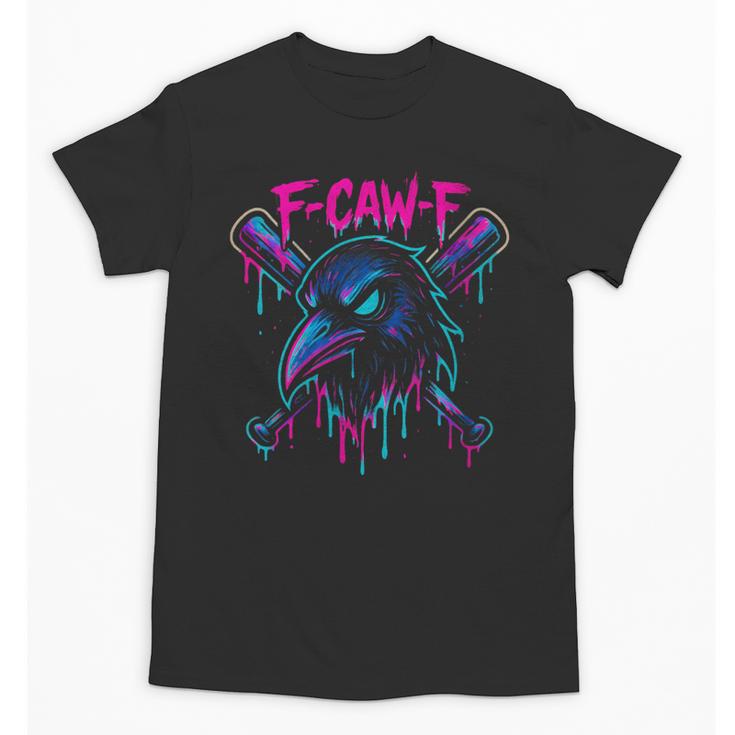 Cool Baseball F Caw F Crow Fcawf Raven Fawk Off Bird Unisex T-Shirt