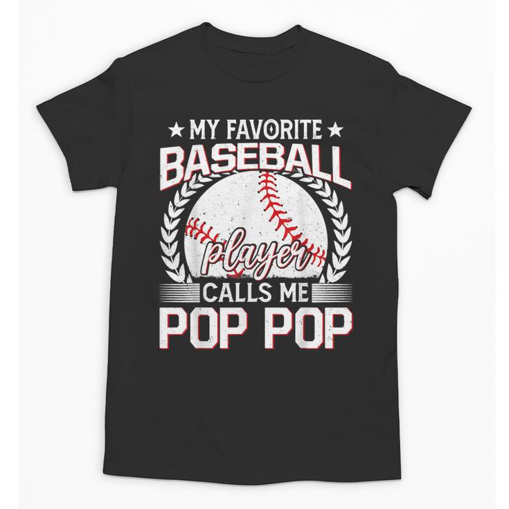 My Favorite Baseball Player Calls Me Pop Pop Unisex T-Shirt