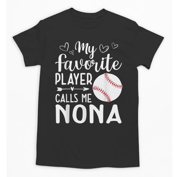 My Favorite Player Calls Me Nona Baseball Player Unisex T-Shirt