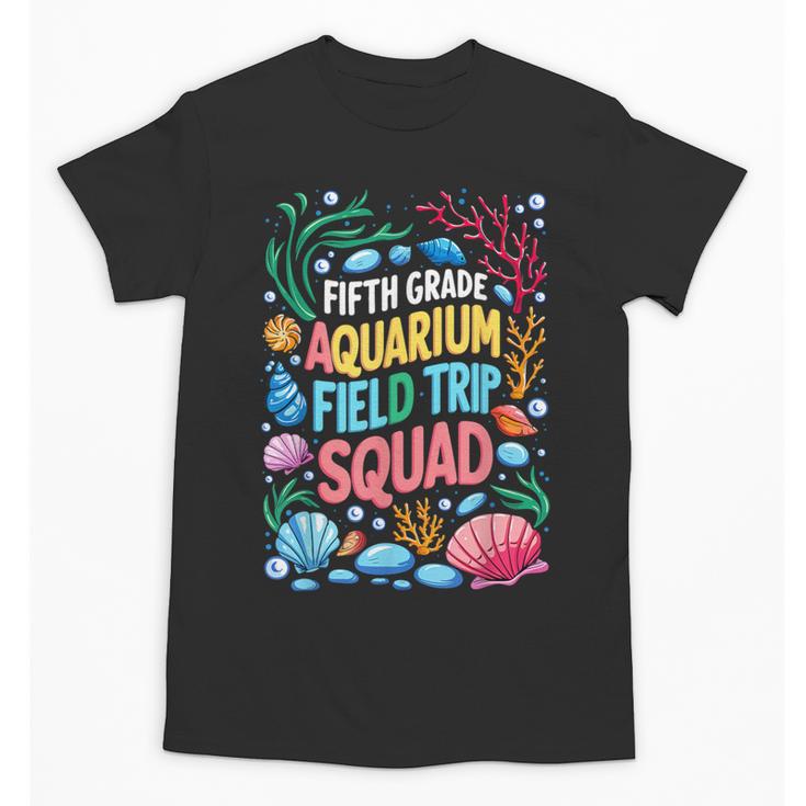 Fifth Grade Aquarium Trip Squad Matching Back To School Unisex T-Shirt