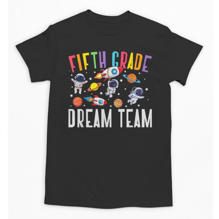 Fifth Grade Dream Team Astronaut 5th Grade Back To School Unisex T-Shirt