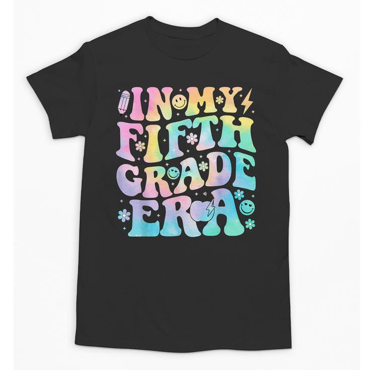 In My Fifth Grade Era Girl Tie Dye 5th Grade Back To School Unisex T-Shirt