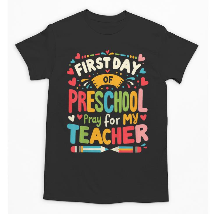First Day Of Preschool Pre K Student Toddler Back To School Unisex T-Shirt