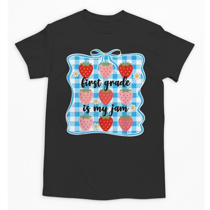 First Grade Is My Jam Strawberry 1st Grade Back To School Unisex T-Shirt
