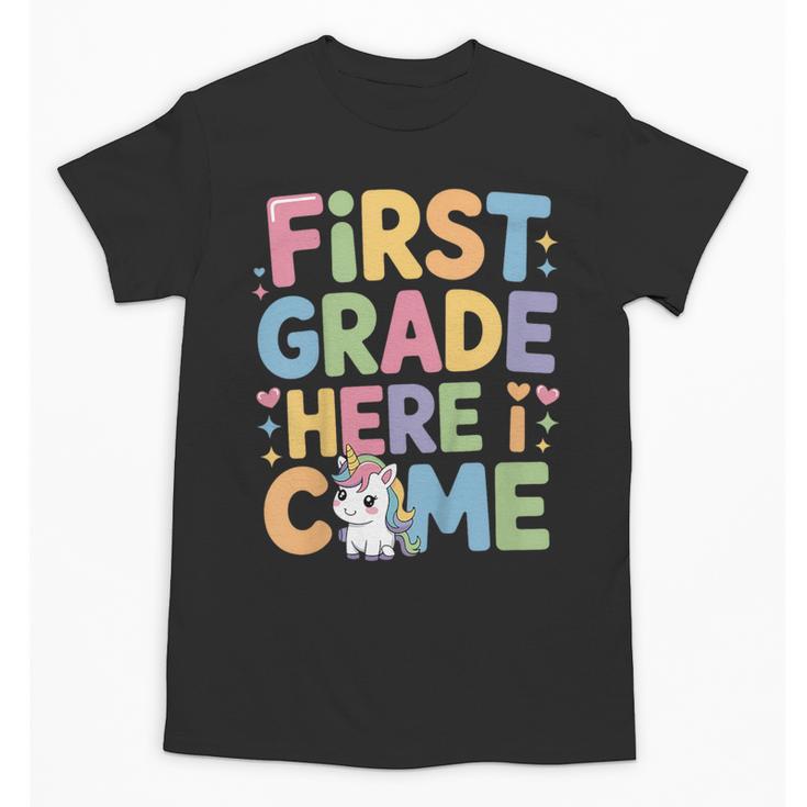 First Grade Here I Come Unicorn Back To School Unisex T-Shirt