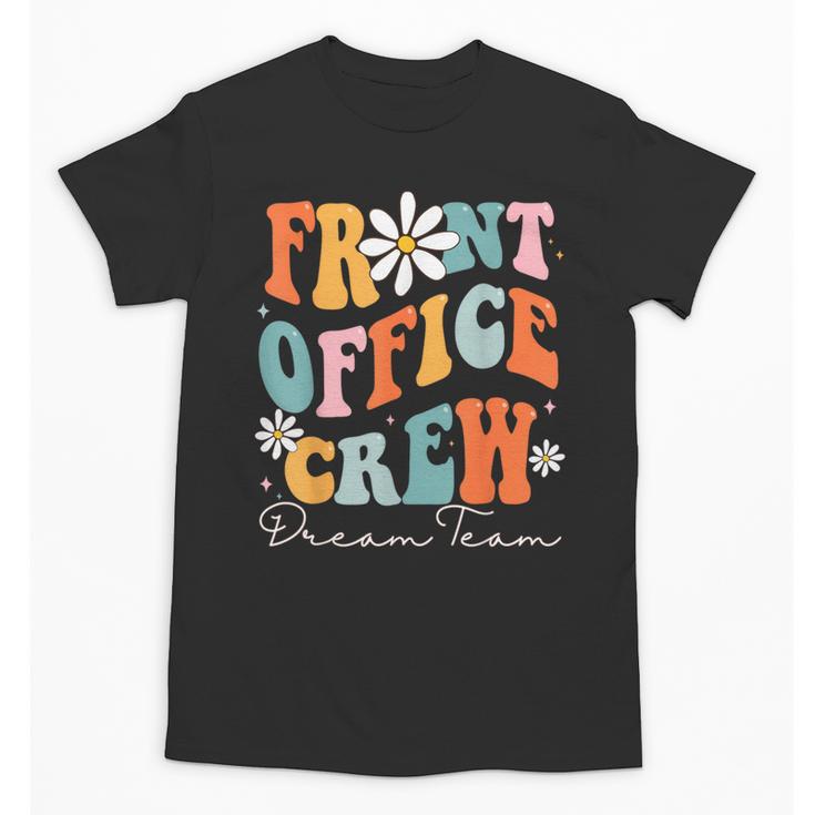Front Office Dream Team School Secretary Cute Back To School Unisex T-Shirt