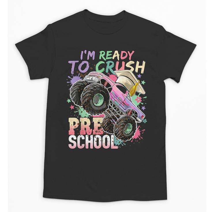 Girls Monster Trucks Ready To Crush Preschool Back To School Unisex T-Shirt