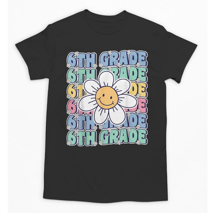 Groovy 6th Grade Back To School First Day Of Sixth Grade Unisex T-Shirt