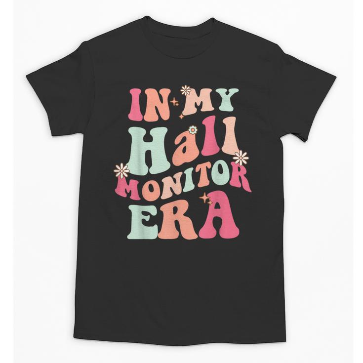 In My Hall Monitor Era School Student Back To School Groovy Unisex T-Shirt