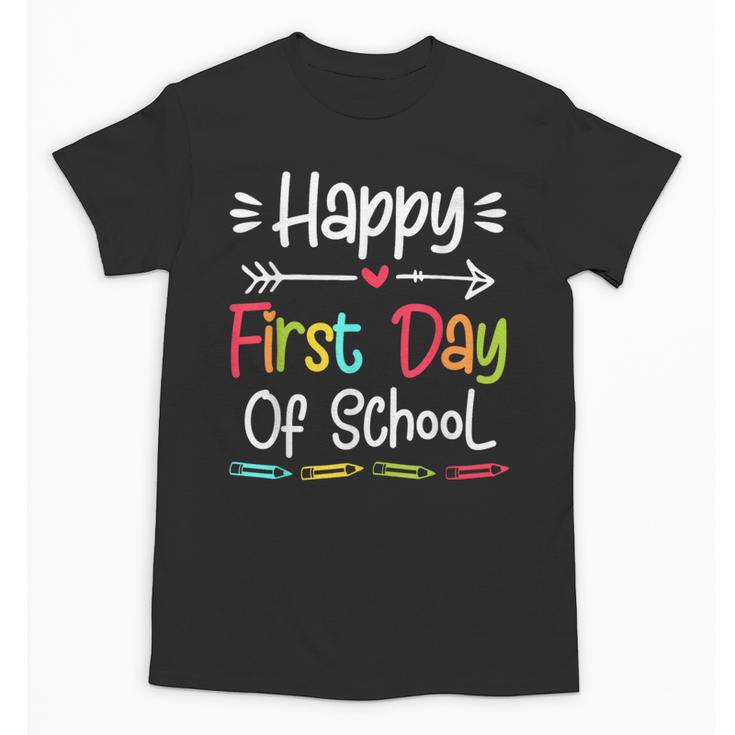 Happy First Day Of School Back To School Kids Students Unisex T-Shirt