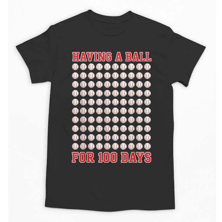 Having A Ball For 100 Days Of School 100th Baseball Unisex T-Shirt