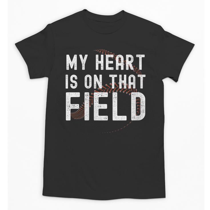 My Heart Is On That Field Baseball Softball Dad Father Unisex T-Shirt