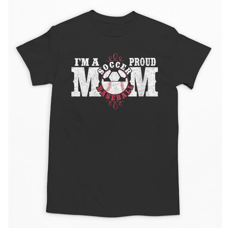 I'm a Proud Soccer Baseball Mom Unisex T-Shirt