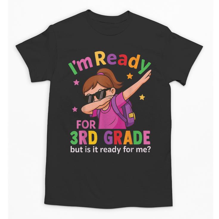 I'm Ready For 3rd Grade Girl Back To School For Students Unisex T-Shirt