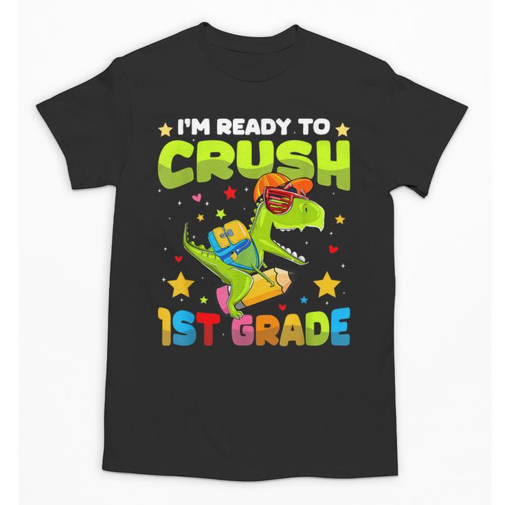 I'm Ready To Crush 1st Grade Dinosaurs Back To School Kids Unisex T-Shirt