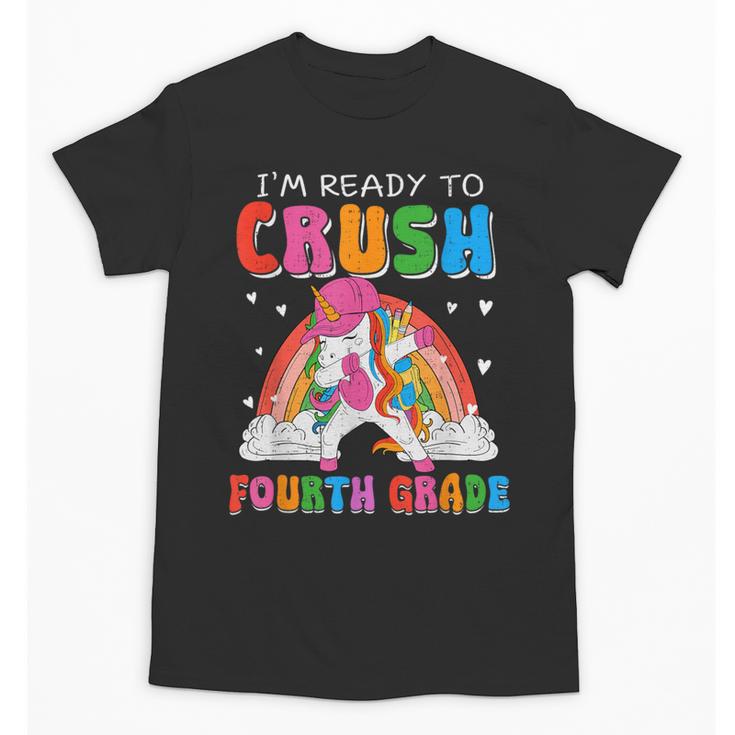 I'm Ready To Crush Fourth Grade Unicorn Back To School Girls Unisex T-Shirt