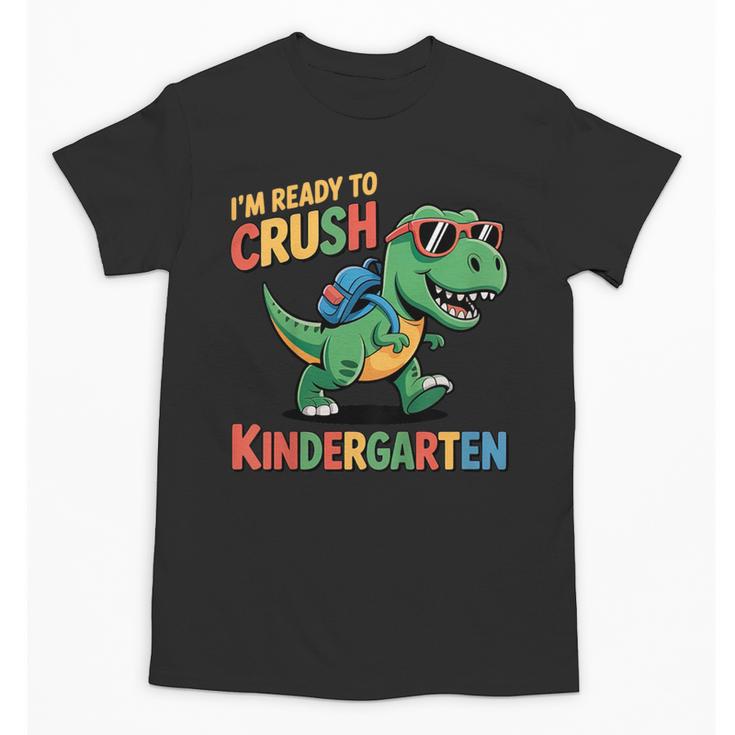 I'm Ready To Crush Kindergarten T-Rex Back To School Dino Unisex T-Shirt