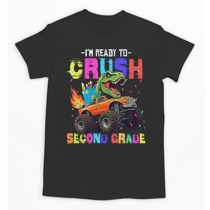 I'm Ready To Crush Second Grade Dinosaur Dino Back To School Unisex T-Shirt