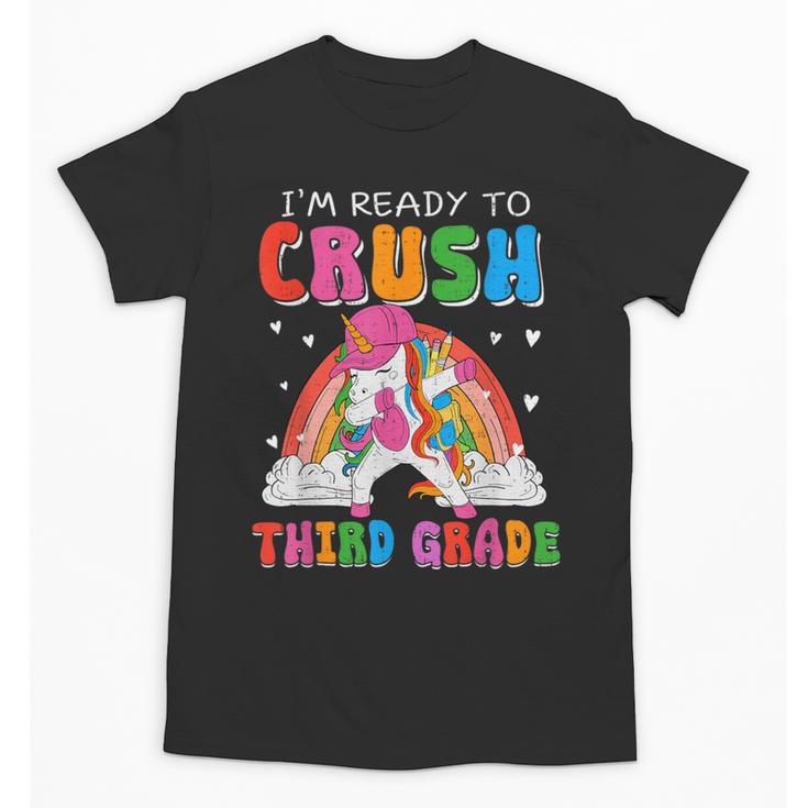 I'm Ready To Crush Third Grade Unicorn Back To School Girls Unisex T-Shirt