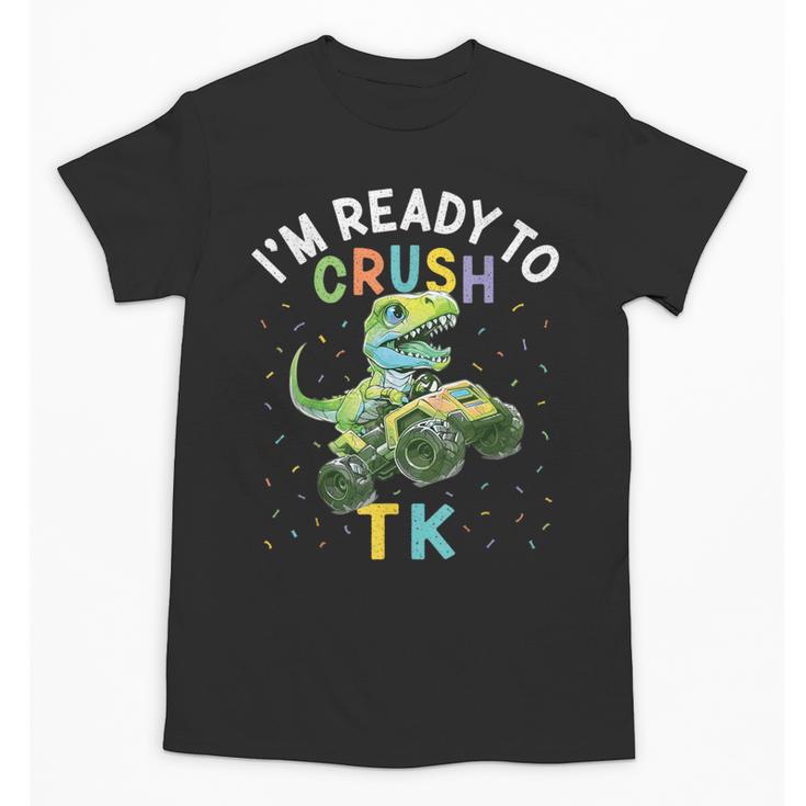 I'm Ready To Crush TK Dinosaur Back To School TK Kid Unisex T-Shirt