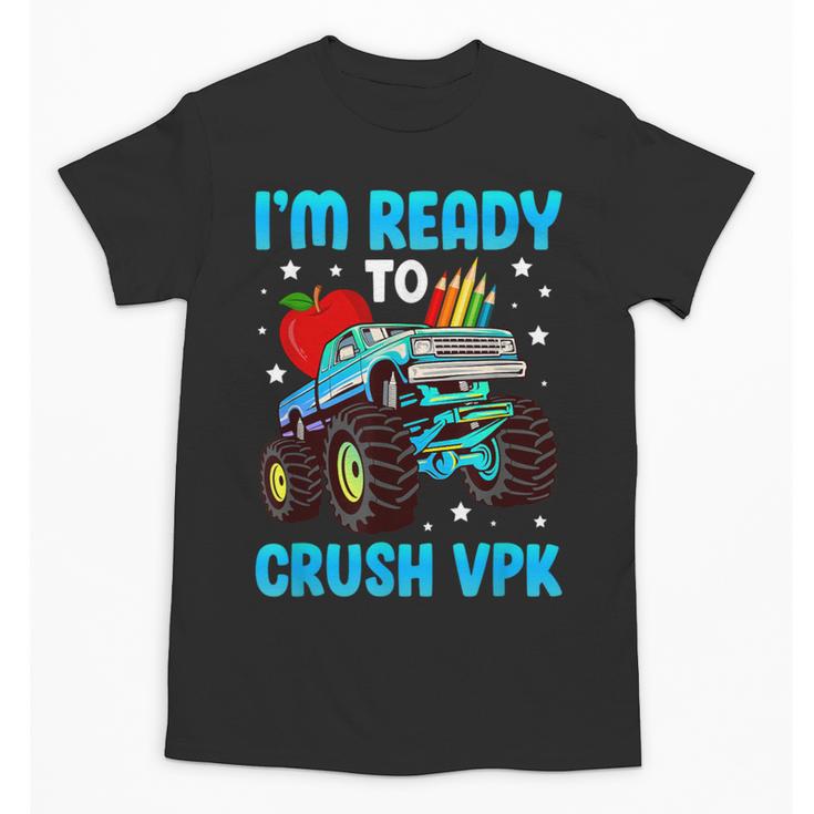 I'm Ready To Crush VPK First Day Of VPK Back To School VPK Unisex T-Shirt