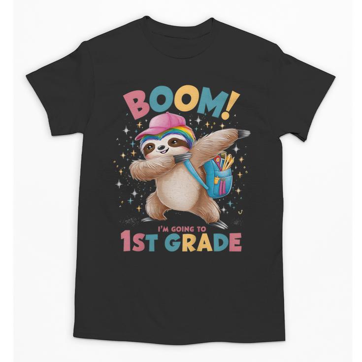 Kids Boom I'm Going To 1st Grade Dabbing Sloth For Back To School Unisex T-Shirt