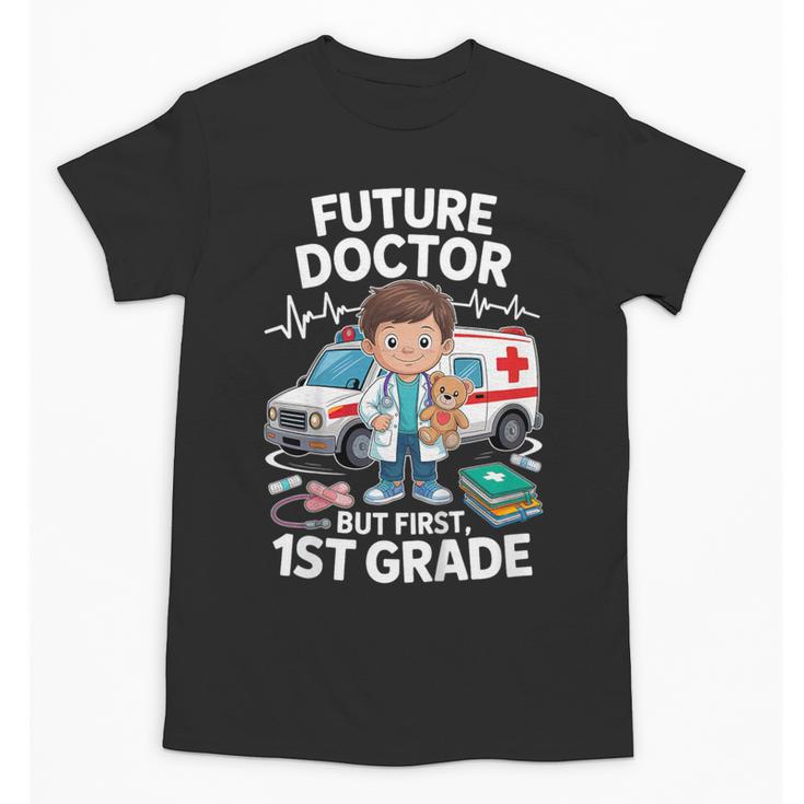 Kids Future Doctor 1st Grade Student Back To School Boy Kids Unisex T-Shirt