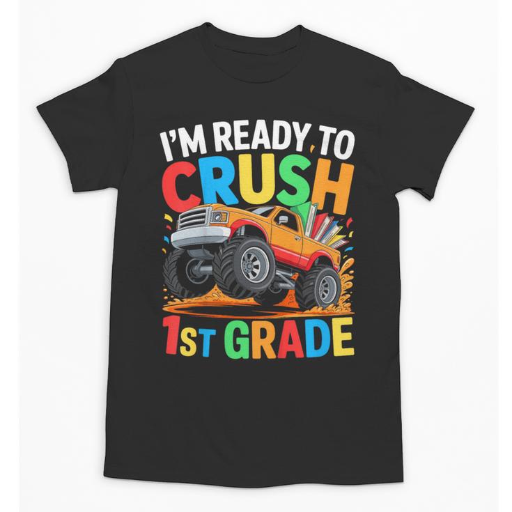 Kids I'm Ready To Crush 1st Grade Shirt Back To School Boy Unisex T-Shirt