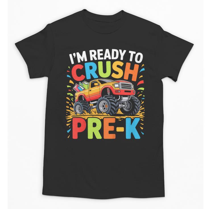 Kids I'm Ready To Crush Pre-K Shirt Back To School PreK Boy Unisex T-Shirt