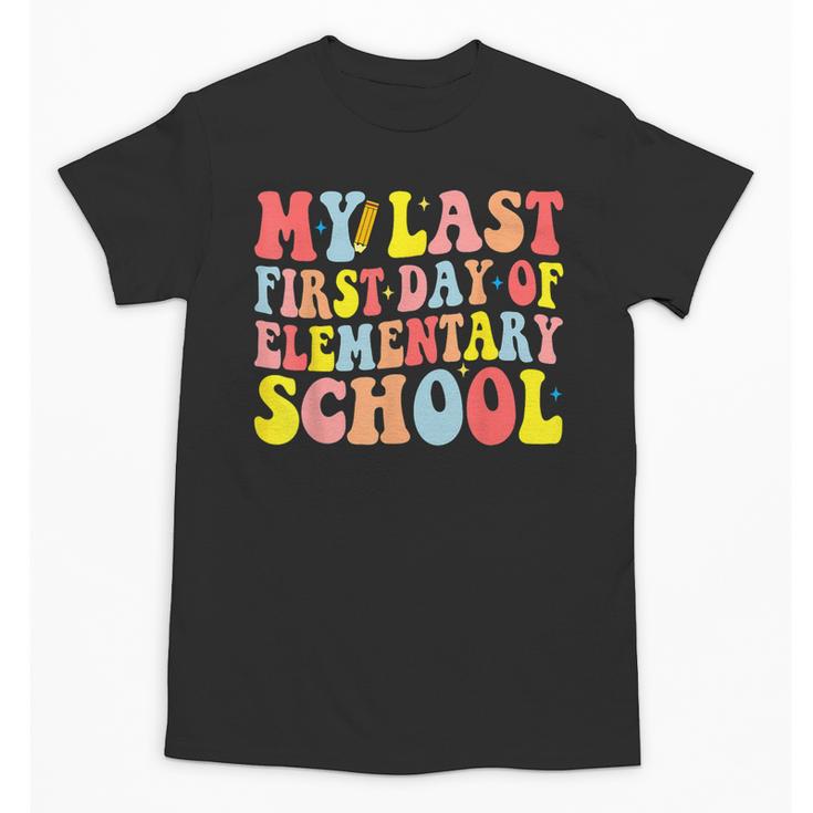 My Last First Day Of Elementary School Groovy Back To School Unisex T-Shirt