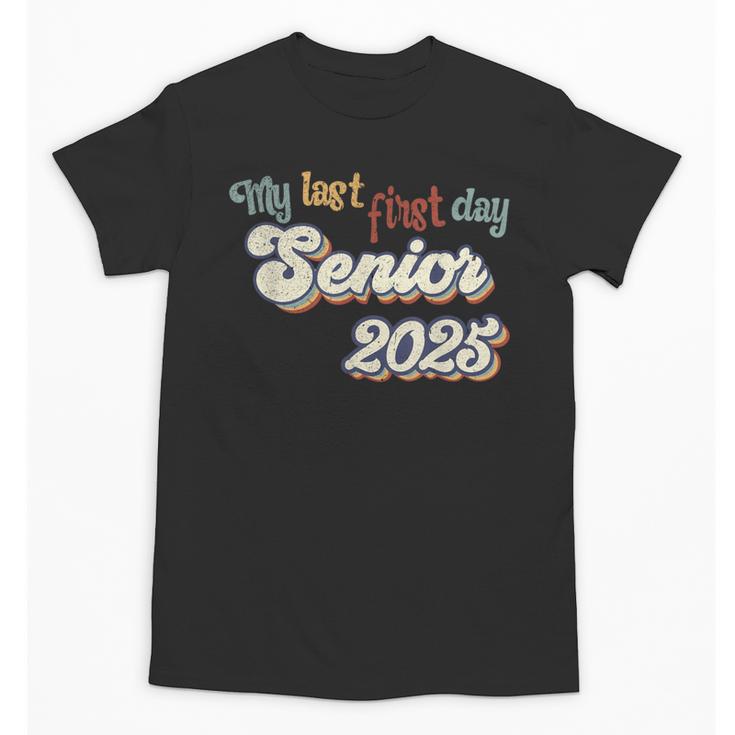 My Last First Day Senior 2025 Back To School Vintage Cool Unisex T-Shirt