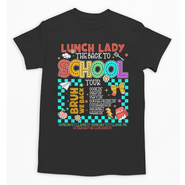 Lunch Lady Back To School Tour Cooking Worker Cafeteria Crew Unisex T-Shirt