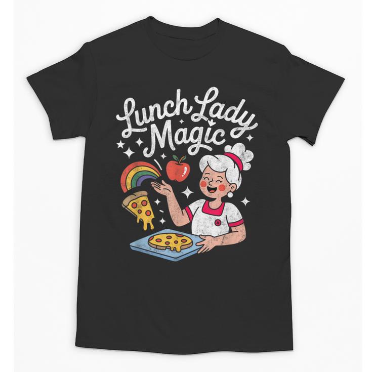 Lunch Lady Magic Cafeteria Worker Back To School Women Girls Unisex T-Shirt
