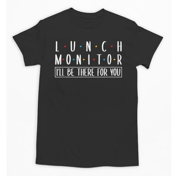 Lunch Monitor School Cafeteria Back To School Canteen Unisex T-Shirt