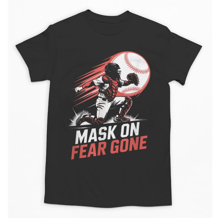 Mask On Fear Gone Baseball Catcher Softball Unisex T-Shirt