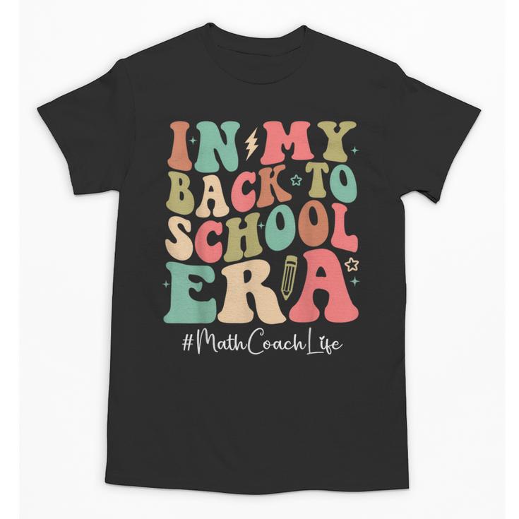 Math Coach In My Back To School Era Women Groovy Unisex T-Shirt