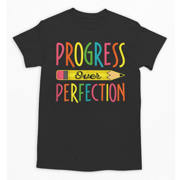 Motivational Quotes Back To School Progress Over Perfection Unisex T-Shirt