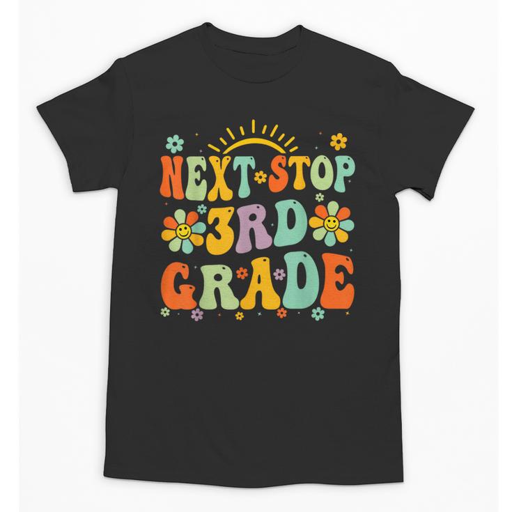 Next Stop 3rd Grade Graduation To Third Grade Back To School Unisex T-Shirt