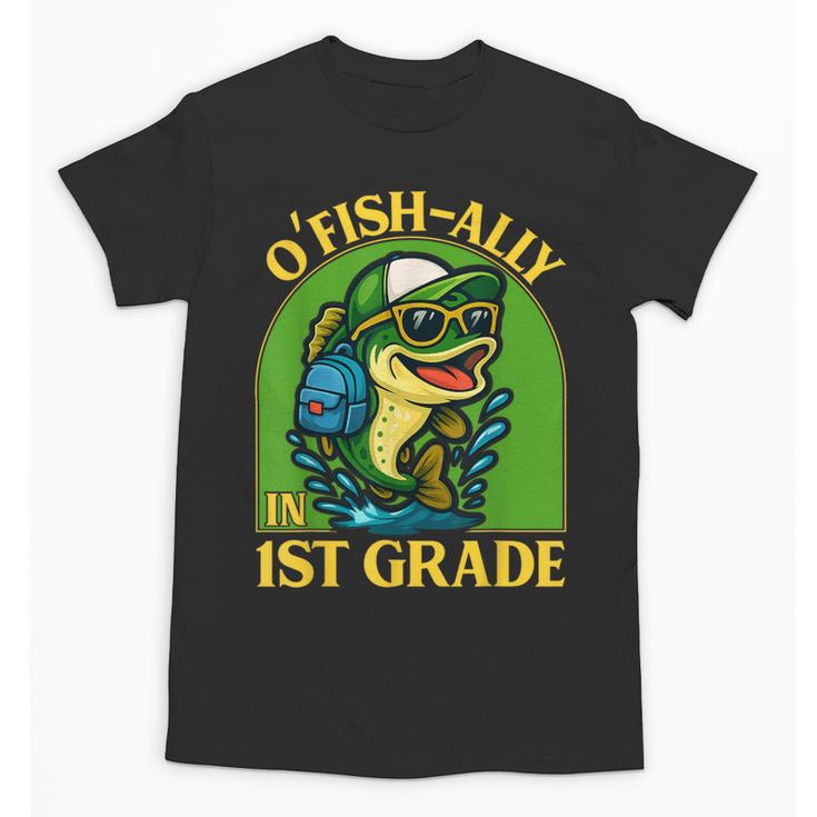 O-Fish-Ally In 1st Grade Back To School Fish Unisex T-Shirt