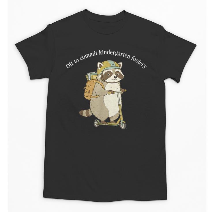 Off To Commit Kindergarten Foolery Raccoon Back To School Unisex T-Shirt