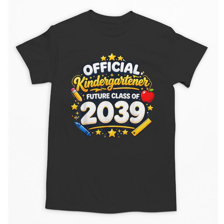 Official Kindergartener Future Class Of 2039 Back To School Unisex T-Shirt