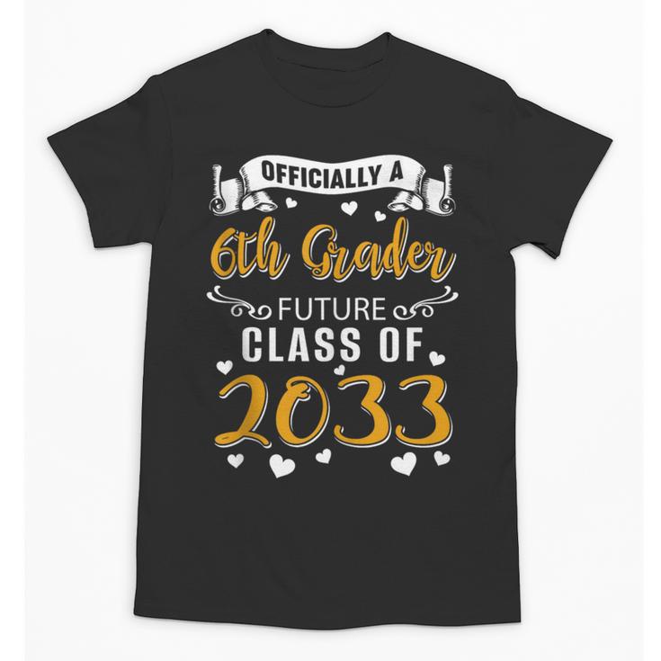 Officially a 6th Grader Future Class Of 2033 Back To School Unisex T-Shirt