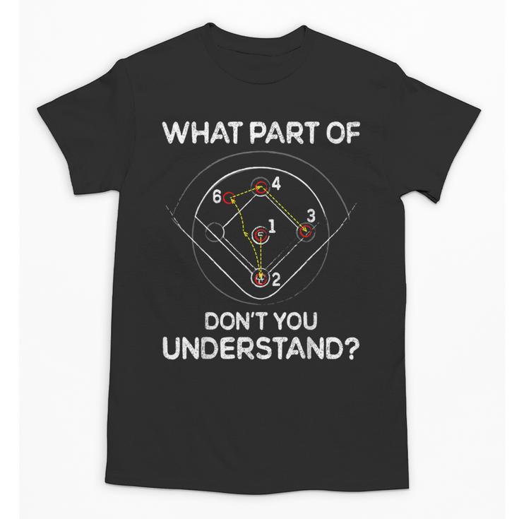 What Part Of Dont You Understand 6432 Baseball Unisex T-Shirt